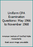 Hardcover Uniform CPA Examination Questions: May 1966 to November 1968 Book