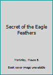 Hardcover Secret of the Eagle Feathers Book