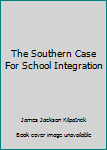 Unknown Binding The Southern Case For School Integration Book