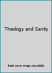 Hardcover Theology and Sanity Book
