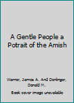 Hardcover A Gentle People a Potrait of the Amish Book