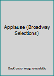 Paperback Applause (Broadway Selections) Book