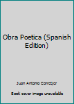 Hardcover Obra Poetica (Spanish Edition) [Spanish] Book