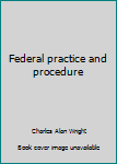 Unknown Binding Federal practice and procedure Book