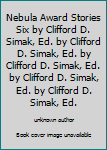 Unknown Binding Nebula Award Stories Six by Clifford D. Simak, Ed. by Clifford D. Simak, Ed. by Clifford D. Simak, Ed. by Clifford D. Simak, Ed. by Clifford D. Simak, Ed. Book