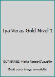 Hardcover Iya Veras Gold Nivel 1 Book