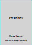 Board book Pet Babies Book