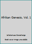 Paperback Afrikan Genesis, Vol. 1 Book