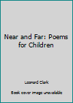 Hardcover Near and Far: Poems for Children Book