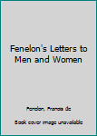 Fenelon's Letters to Men and Women