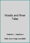 Paperback Woods and River Tales Book