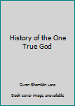 Unknown Binding History of the One True God Book