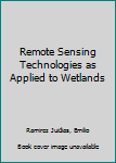 Paperback Remote Sensing Technologies as Applied to Wetlands Book