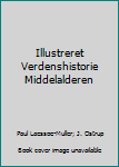 Hardcover Illustreret Verdenshistorie Middelalderen Book