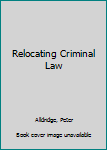 Hardcover Relocating Criminal Law Book