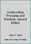 Hardcover Underwriting Principles and Practices, Second Edition Book