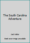 Hardcover The South Carolina Adventure [Large Print] Book