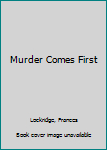 Murder Comes First