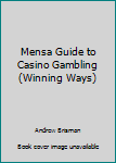 Hardcover Mensa Guide to Casino Gambling (Winning Ways) Book