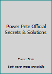 Paperback Power Pete Official Secrets & Solutions Book