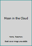 Paperback Moon in the Cloud Book