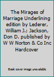 Hardcover The Mirages of Marriage Underlining edition by Lederer, William J.; Jackson, Don D. published by W W Norton & Co Inc Hardcover Book