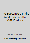 Paperback The Buccaneers in the West Indies in the XVII Century Book