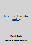 Hardcover Terry the Thankful Turkey Book