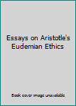 Hardcover Essays on Aristotle's Eudemian Ethics Book