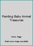 Hardcover Painting Baby Animal Treasures Book