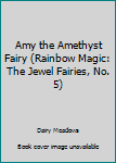 Paperback Amy the Amethyst Fairy (Rainbow Magic: The Jewel Fairies, No. 5) Book