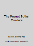 Hardcover The Peanut Butter Murders Book