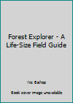 Paperback Forest Explorer - A Life-Size Field Guide Book