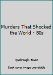 Paperback Murders That Shocked the World - 80s [Greek] Book