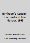 Paperback Birnbaum's Cancun, Cozumel and Isla Mujeres 1993 Book