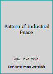 Hardcover Pattern of Industrial Peace Book