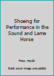 Paperback Shoeing for Performance in the Sound and Lame Horse Book