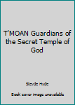 Paperback T'MOAN Guardians of the Secret Temple of God Book