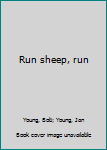 Unknown Binding Run sheep, run Book
