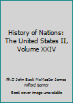 Hardcover History of Nations: The United States II, Volume XXIV Book