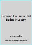 Unknown Binding Crooked House, a Red Badge Mystery Book