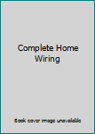 Complete Home Wiring