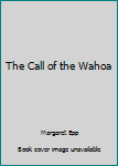 Paperback The Call of the Wahoa Book