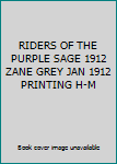 RIDERS OF THE PURPLE SAGE 1912 ZANE GREY JAN 1912 PRINTING H-M
