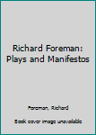 Paperback Richard Foreman: Plays and Manifestos Book