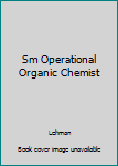 Paperback Sm Operational Organic Chemist Book