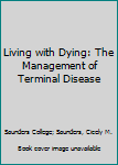 Paperback Living with Dying: The Management of Terminal Disease Book