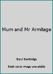 Mum and Mr. Armitage: Selected Stories