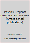 Unknown Binding Physics : regents questions and answers (Amsco school publications) Book