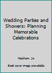 Paperback Wedding Parties and Showers: Planning Memorable Celebrations Book